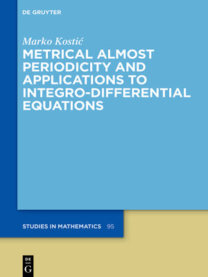 cover image of Metrical Almost Periodicity and Applications to Integro-Differential Equations